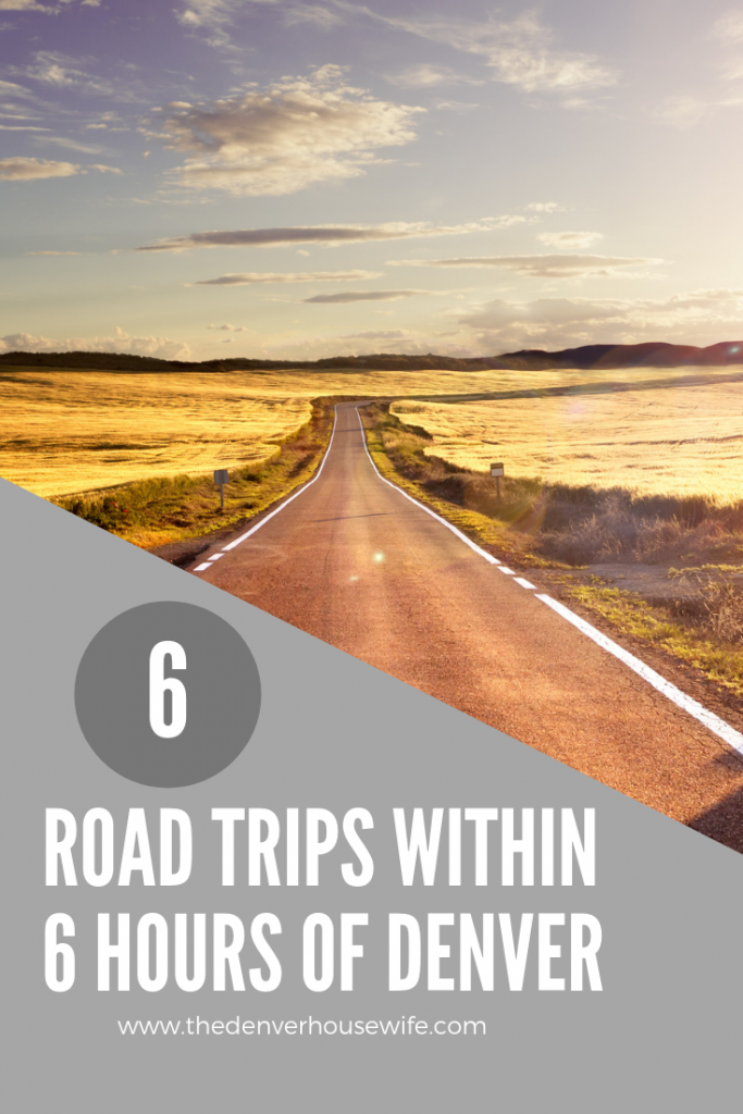 6 Road Trips within 6 Hours of Denver, Colorado for Families