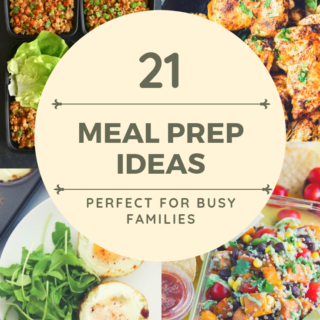 21 Meal Prep Ideas for Busy Families